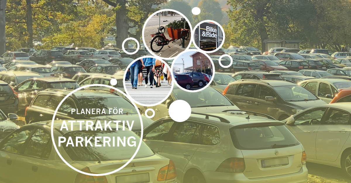Pplanera f&ouml;r attraktiv parkering